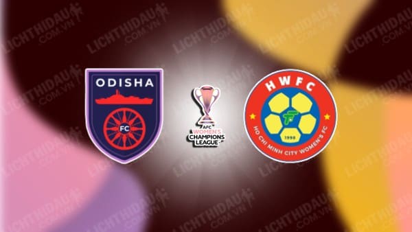 Trực tiếp Nữ Odisha FC vs Nữ TP.HCM, 19h00 ngày 09/10, bảng C Cúp C1 Nữ châu Á