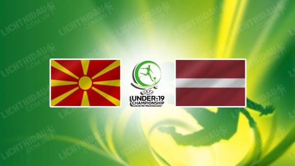 Trực tiếp U19 Bắc Macedonia vs U19 Latvia, 23h00 ngày 9/10, bảng 12 vòng loại U19 châu Âu