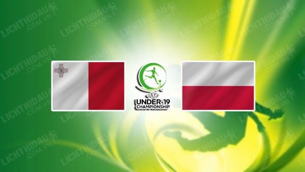 Trực tiếp U19 Malta vs U19 Ba Lan, 23h00 ngày 09/10, bảng 4 vòng loại U19 châu Âu