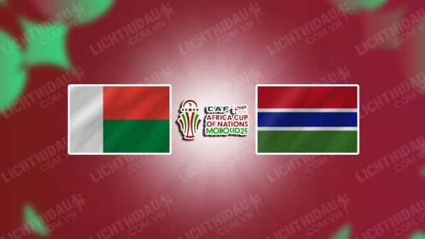 Trực tiếp Madagascar vs Gambia, 21h00 ngày 11/10, bảng A vòng loại CAN Cup