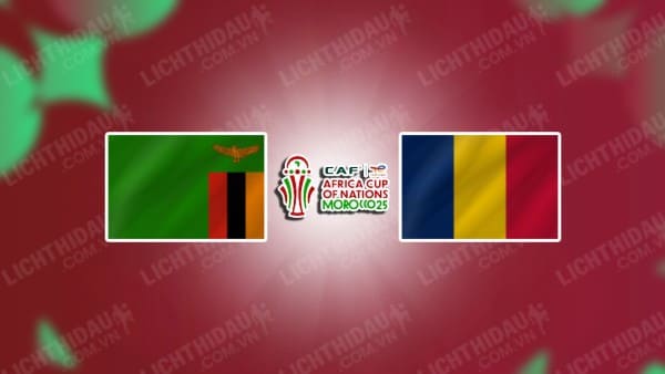 Trực tiếp Zambia vs Chad, 20h00 ngày 11/10, bảng G vòng loại CAN Cup