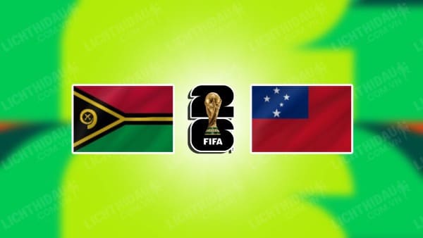 Trực tiếp Vanuatu vs Samoa, 10h00 ngày 12/10, vòng loại World Cup 2026 KV châu Đại Dương