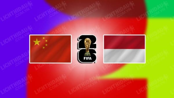 Video kết quả Trung Quốc vs Indonesia, bảng C vòng loại World Cup 2026 KV châu Á