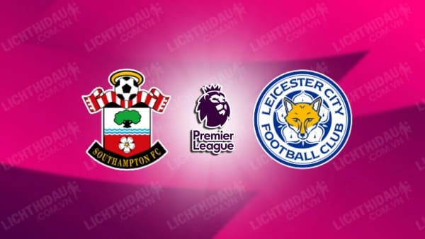 Video kết quả Southampton vs Leicester City, vòng 8 Ngoại hạng Anh