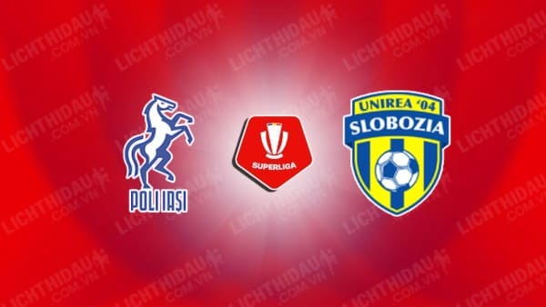 Trực tiếp Politehnica Iasi vs Unirea 04 Slobozia, 22h30 ngày 21/10, vòng 13 VĐQG Romania