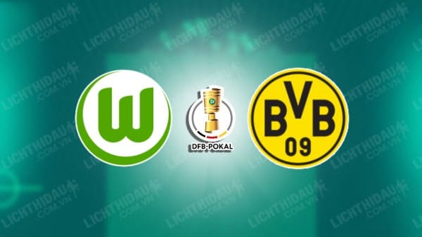 Trực tiếp Wolfsburg vs Dortmund, 02h45 ngày 30/10, vòng 2 Cúp QG Đức