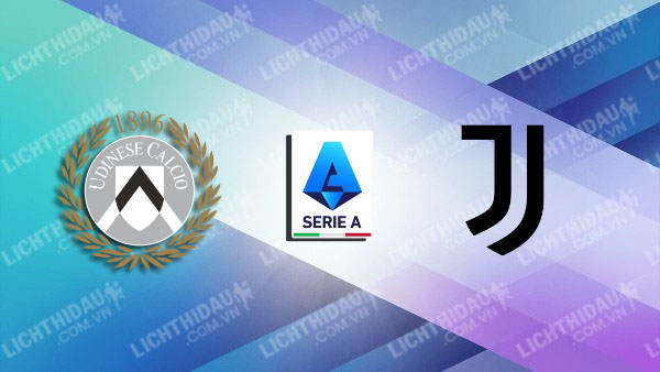 Trực tiếp Udinese vs Juventus, 00h00 ngày 3/11, vòng 11 Serie A