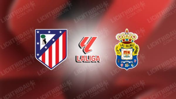 Trực tiếp Atletico Madrid vs Las Palmas, 20h00 ngày 03/11, vòng 12 VĐQG Tây Ban Nha