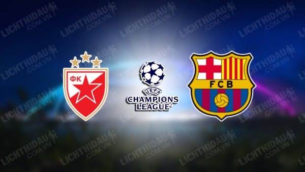 Trực tiếp U19 Crvena Zvezda vs U19 Barcelona, 19h00 ngày 06/11, vòng 4 Cúp C1 U19 châu Âu