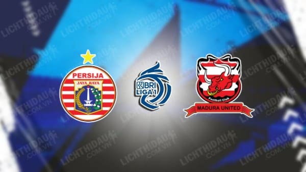 Trực tiếp Persija Jakarta vs Madura United, 19h00 ngày 6/11, vòng 10 VĐQG Indonesia