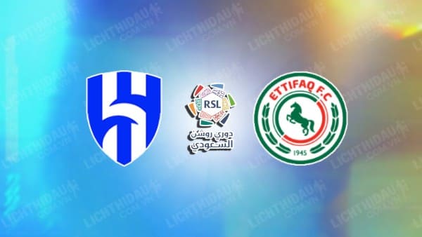 Trực tiếp Al Hilal vs Al-Ettifaq, 21h45 ngày 08/11, vòng 10 VĐQG Saudi Arabia