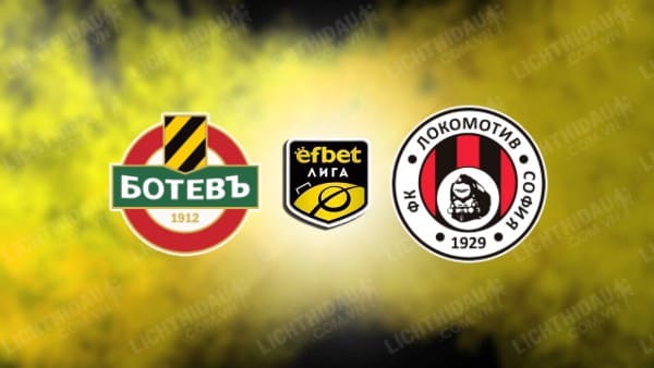 Trực tiếp Botev Plovdiv vs Lokomotiv Sofia, 22h30 ngày 8/11, vòng 15 VĐQG Bulgaria