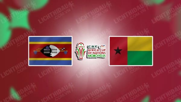 Trực tiếp Eswatini vs Guinea Bissau, 23h00 ngày 15/11, bảng I vòng loại AFCON 2025