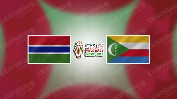 Trực tiếp Gambia vs Comoros, 02h00 ngày 16/11, bảng A vòng loại AFCON 2025