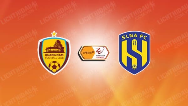 Trực tiếp Quảng Nam vs Sông Lam Nghệ An, 17h00 ngày 15/11, vòng 8 VĐQG Việt Nam