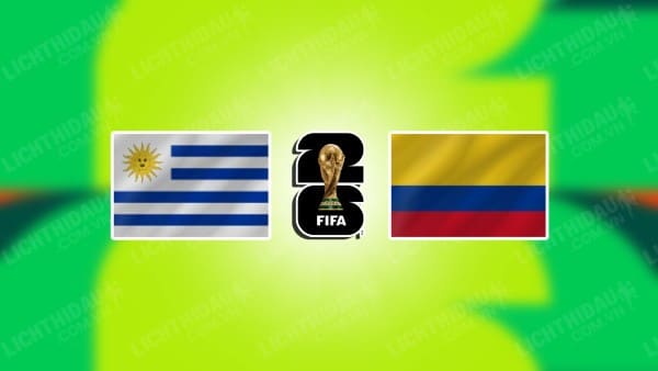 Trực tiếp Uruguay vs Colombia, 07h00 ngày 16/11, vòng loại World Cup 2026 KV Nam Mỹ