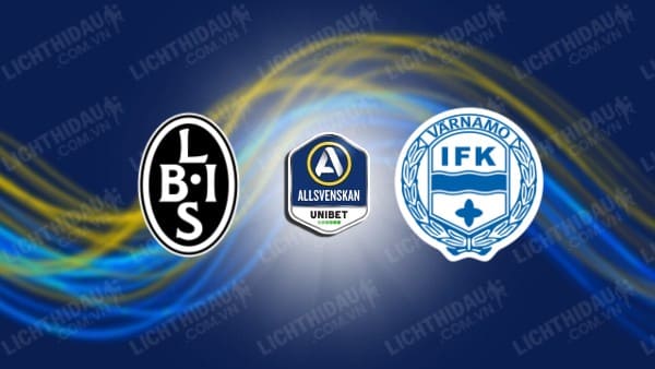 Trực tiếp Landskrona vs Varnamo, 01h00 ngày 22/11, vòng play-off VĐQG Thụy Điển