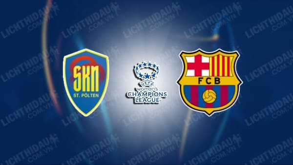 Trực tiếp Nữ SKN St. Polten vs Nữ Barcelona, 03h00 ngày 22/11, bảng D Cúp C1 Nữ châu Âu