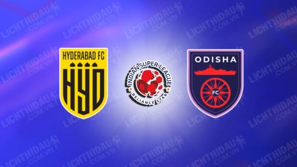 Trực tiếp Hyderabad vs Odisha, 21h00 ngày 25/11, vòng 9 VĐQG Ấn Độ