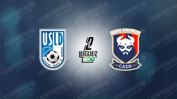 Trực tiếp Dunkerque vs Caen, 02h45 ngày 17/12, vòng 16 Hạng 2 Pháp