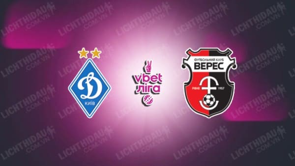 Trực tiếp Dynamo Kyiv vs Veres Rivne, 18h00 ngày 16/12, vòng 17 VĐQG Ukraine