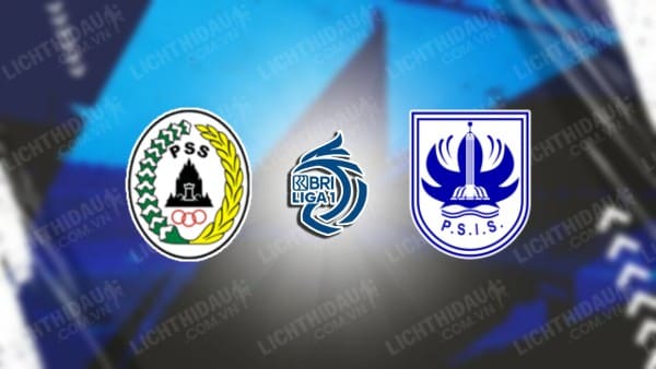 Trực tiếp PSS Sleman vs PSIS Semarang, 19h00 ngày 17/12, vòng 15 VĐQG Indonesia