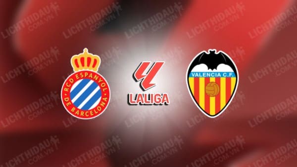 Trực tiếp Espanyol vs Valencia, 03h30 ngày 19/12, vòng 13 VĐQG Tây Ban Nha