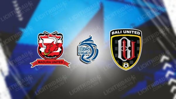 Trực tiếp Madura United vs Bali United, 15h30 ngày 20/12, vòng 16 VĐQG Indonesia