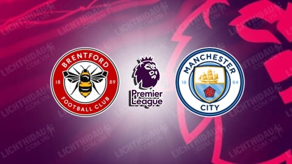 Video kết quả Brentford vs Man City, vòng 21 Ngoại hạng Anh