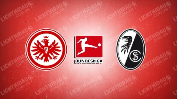 Link xem Frankfurt vs Freiburg, 02h30 ngày 15/01, vòng 17 VĐQG Đức