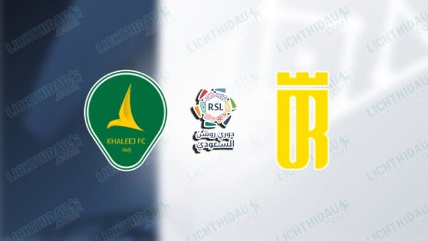 Link xem Al Khaleej vs Al Orobah, 20h15 ngày 17/01, vòng 15 VĐQG Saudi Arabia