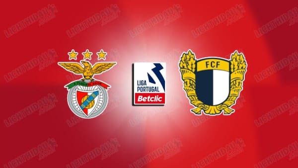 Link xem Benfica vs Famalicao, 03h15 ngày 18/01, vòng 18 VĐQG Bồ Đào Nha