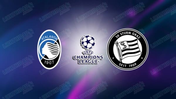 Link xem Atalanta vs Sturm Graz, 00h45 ngày 22/01, lượt 7 Cúp C1 châu Âu