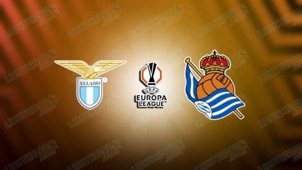 Link xem Lazio vs Real Sociedad, 03h00 ngày 24/01, lượt 7 Cúp C2 châu Âu