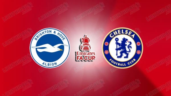 Video kết quả Brighton vs Chelsea, vòng 4 FA Cup