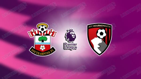 Link xem Southampton vs Bournemouth, 22h00 ngày 15/02, vòng 25 Ngoại hạng Anh