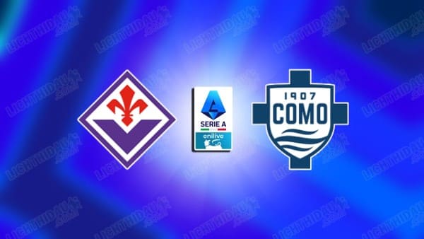 Video kết quả Fiorentina vs Como, vòng 25 VĐQG VĐQG Italia