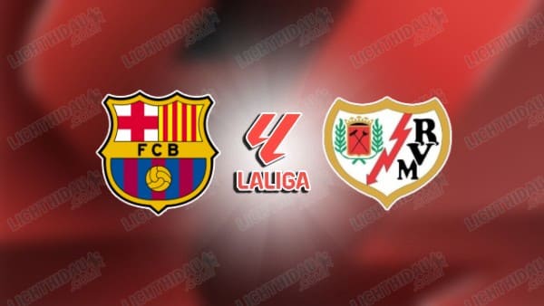 Video kết quả Barcelona vs Vallecano, vòng 24 VĐQG Tây Ban Nha