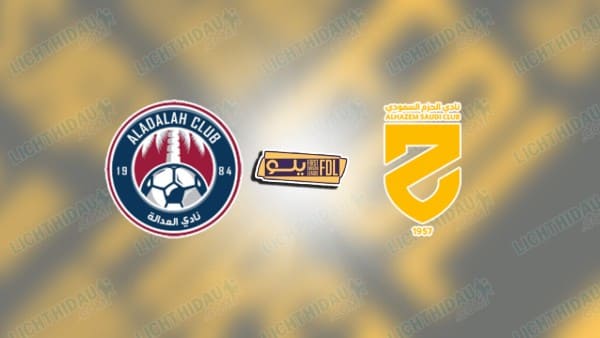 Link xem Al-Adalah vs Al-Hazem, 22h15 ngày 18/02, vòng 22 Hạng 2 Saudi Arabia