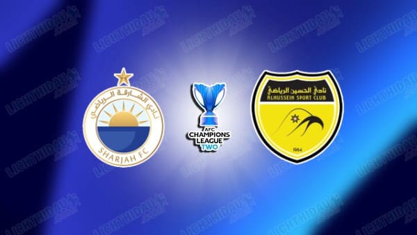 Link xem Sharjah vs Al Hussein Irbid, 21h00 ngày 18/02, vòng 1/8 Cúp C2 châu Á