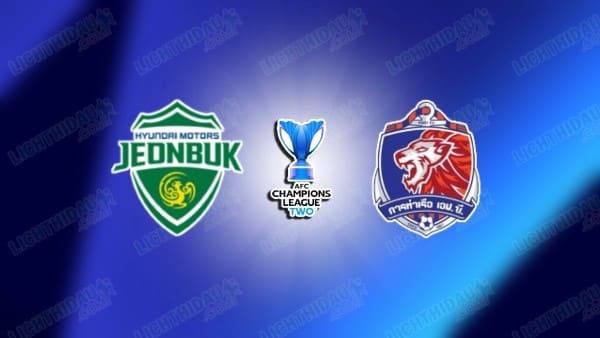 Link xem Jeonbuk Hyundai vs Port FC, 17h00 ngày 20/02, lượt về vòng 1/8 Cúp C2 châu Á