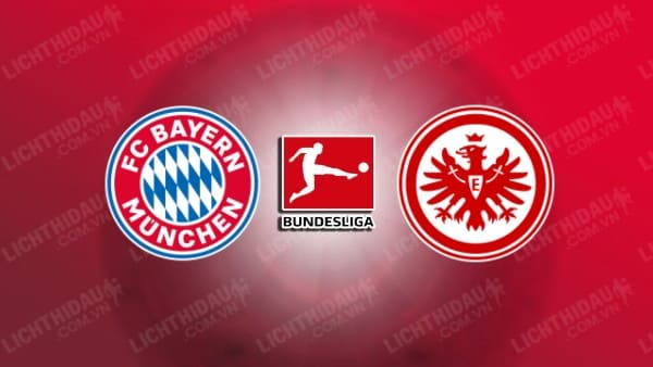 Link xem Bayern Munich vs Frankfurt, 23h30 ngày 23/2, vòng 23 Bundesliga