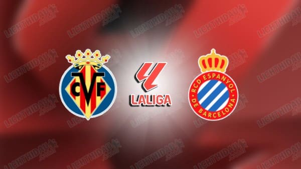 Link xem Villarreal vs Espanyol, 03h00 ngày 04/03, vòng 26 VĐQG Tây Ban Nha