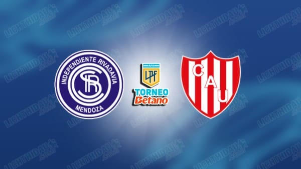 Link xem Independiente Rivadavia vs Union, 07h15 ngày 11/3, vòng 9 VĐQG Argentina