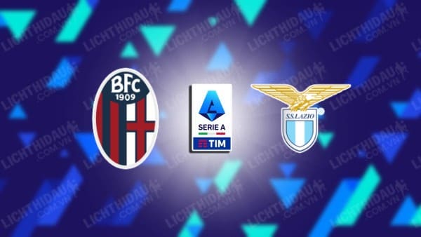 Link xem Bologna vs Lazio, 21h00 ngày 16/03, vòng 29 VĐQG Italia