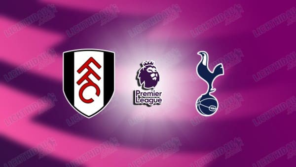 Video kết quả Fulham vs Tottenham, vòng 29 Ngoại hạng Anh