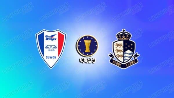 Link xem Suwon Bluewings vs Seoul E-Land, 17h30 ngày 19/3, vòng 2 Cúp QG Hàn Quốc