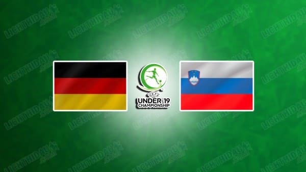 Link xem U19 Đức vs U19 Slovenia, 21h00 ngày 19/3, bảng F vòng loại U19 châu Âu 2025