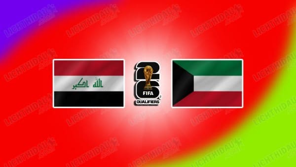 Link xem Iraq vs Kuwait, 01h15 ngày 21/3, bảng B vòng loại World Cup 2026 KV châu Á