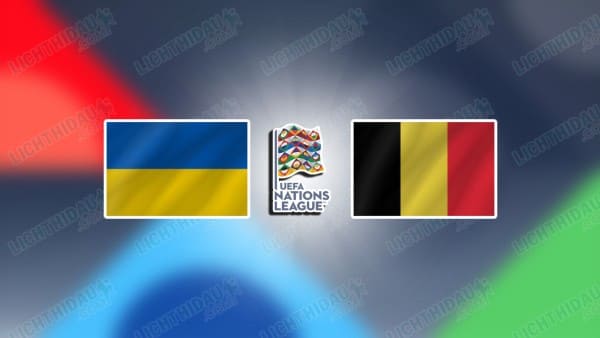 Link xem Ukraine vs Bỉ, 02h45 ngày 21/3, play-off thăng/xuống hạng Nations League